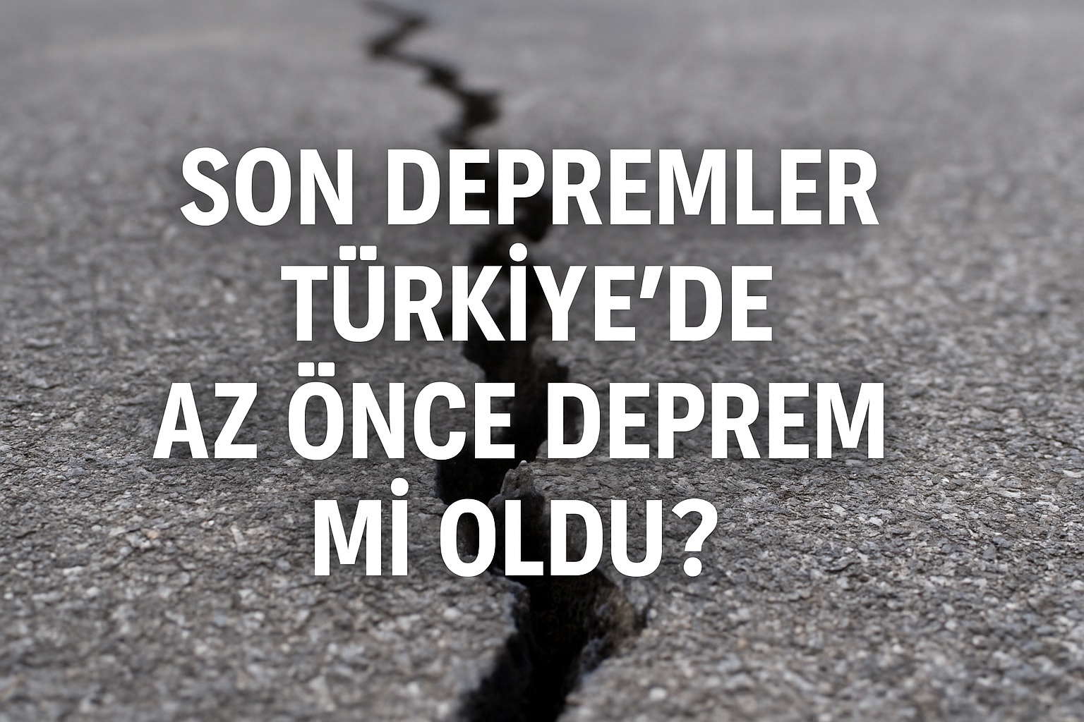 türkiye son depremler